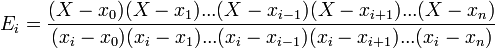 E_i = {(X-x_0)(X-x_1)...(X-x_{i-1})(X-x_{i+1})...(X-x_n) \over(x_i-x_0)(x_i-x_1)...(x_i-x_{i-1})(x_i-x_{i+1})...(x_i-x_n)}