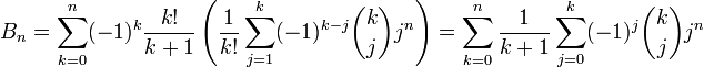  B_{n}=\sum_{k=0}^{n}(-1)^{k}\frac{k!}{k+1} \left(\frac{1}{k!}\sum_{j=1}^{k}(-1)^{k-j}{k \choose j} j^n\right)   = \sum _{k=0}^{n}  \frac{1}{k+1}\sum_{j=0}^{k}  (-1)^j\binom kjj^n   