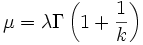 \mu = \lambda \Gamma \left(1+ \frac{1}{k} \right)\,